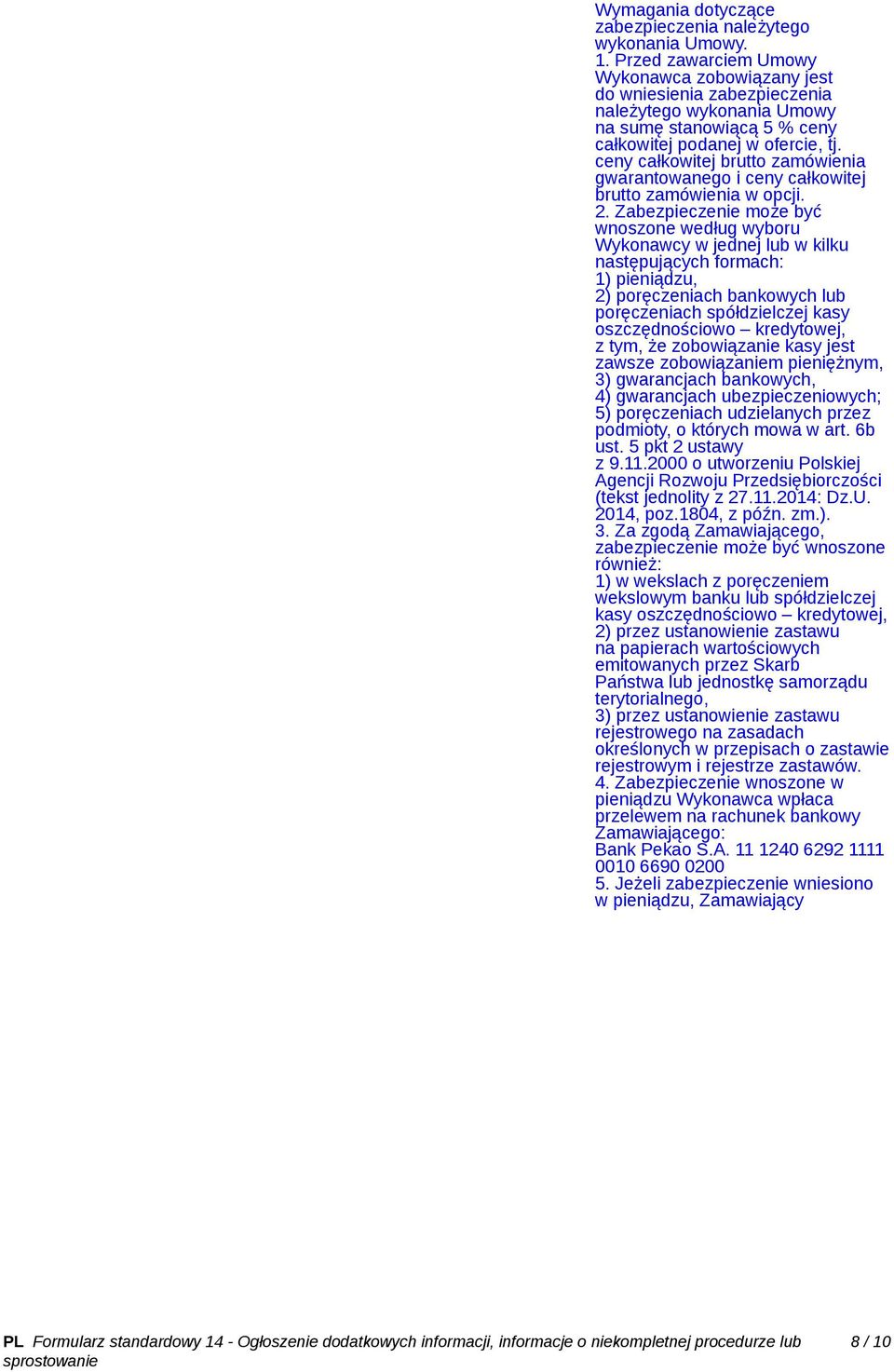 ceny całkowitej brutto zamówienia gwarantowanego i ceny całkowitej brutto zamówienia w opcji. 2.