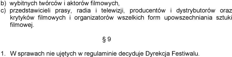 filmowych i organizatorów wszelkich form upowszechniania sztuki