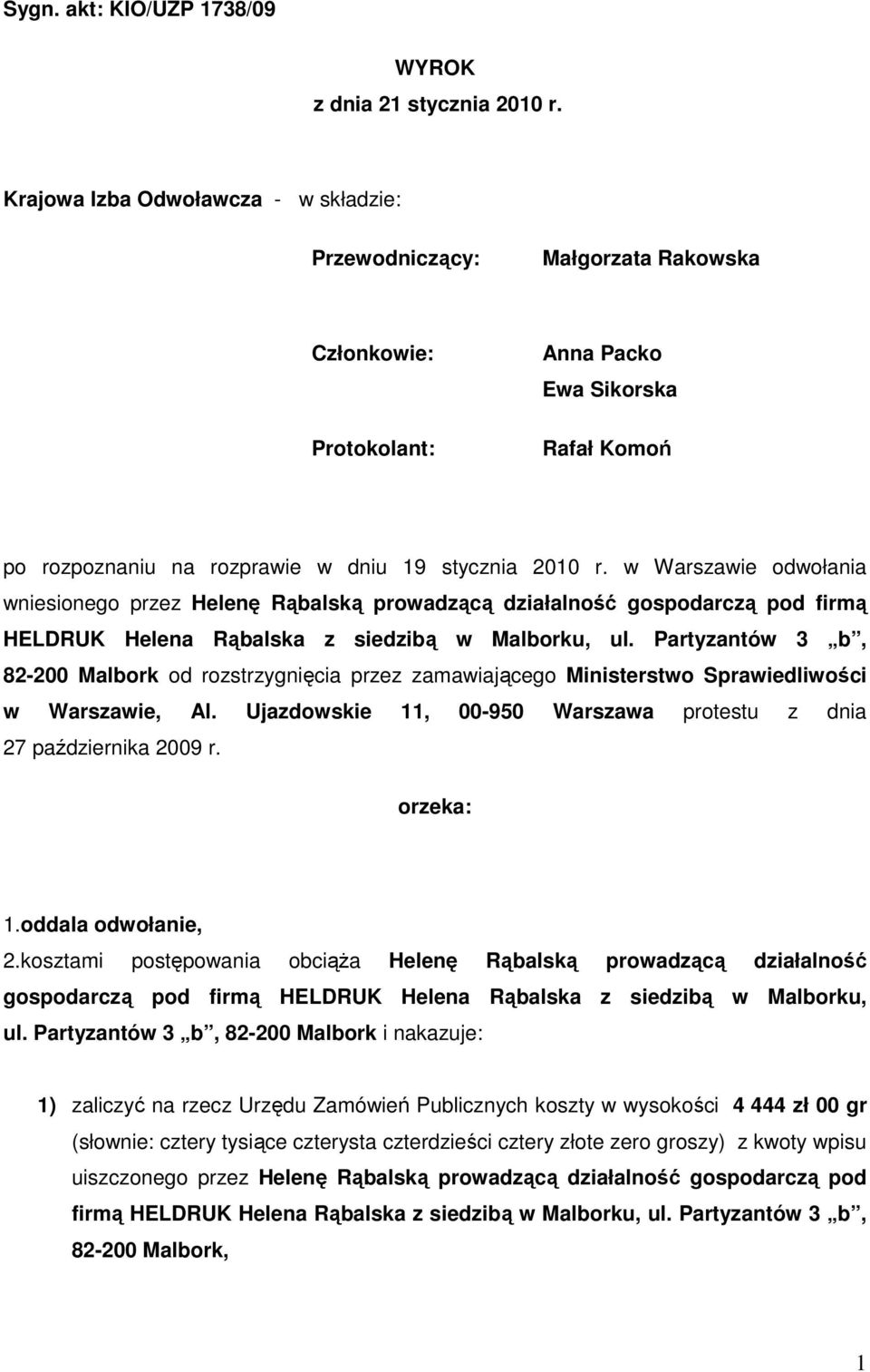 w Warszawie odwołania wniesionego przez Helenę Rąbalską prowadzącą działalność gospodarczą pod firmą HELDRUK Helena Rąbalska z siedzibą w Malborku, ul.