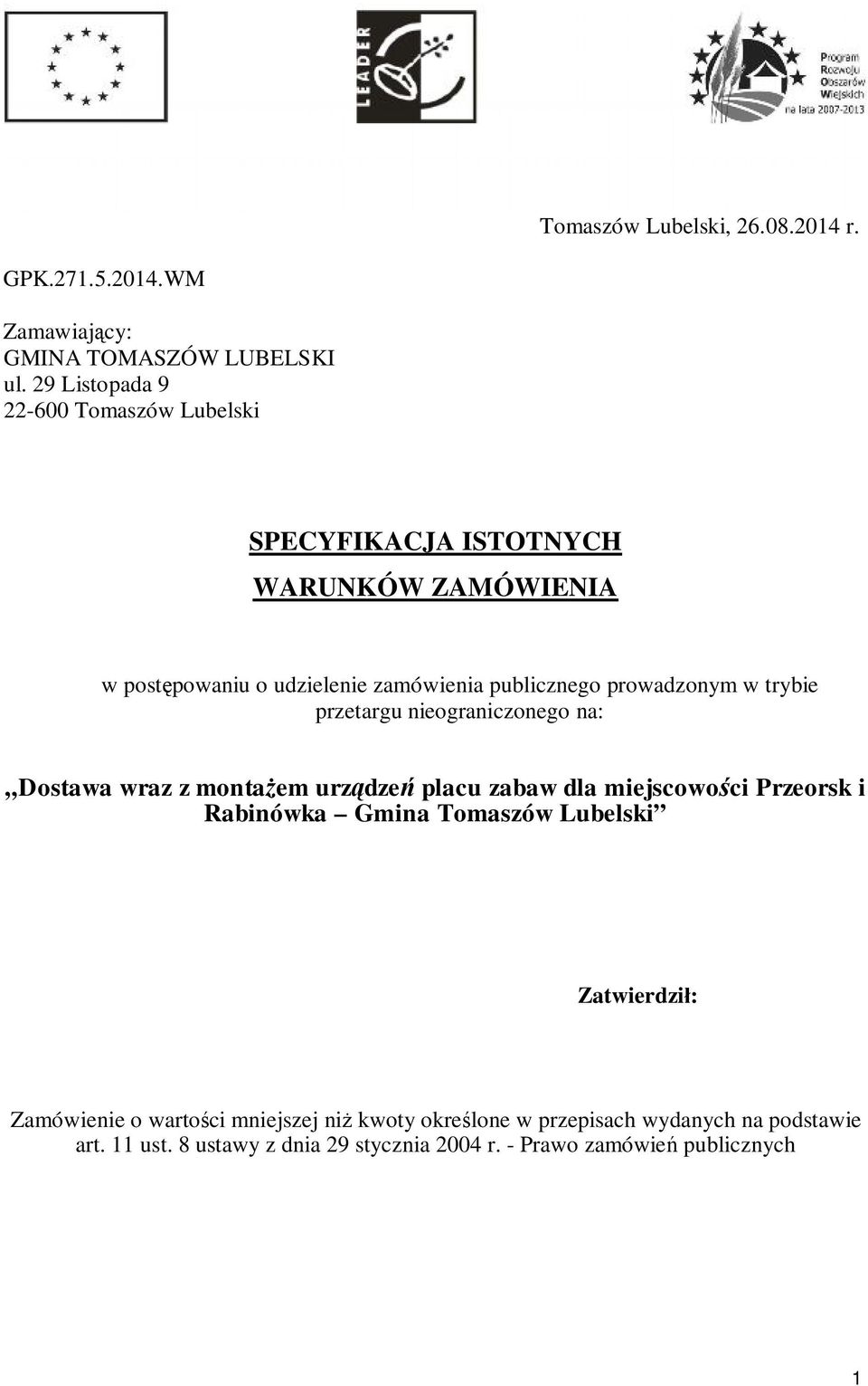 prowadzonym w trybie przetargu nieograniczonego na: Dostawa wraz z montażem urządzeń placu zabaw dla miejscowości Przeorsk i Rabinówka Gmina