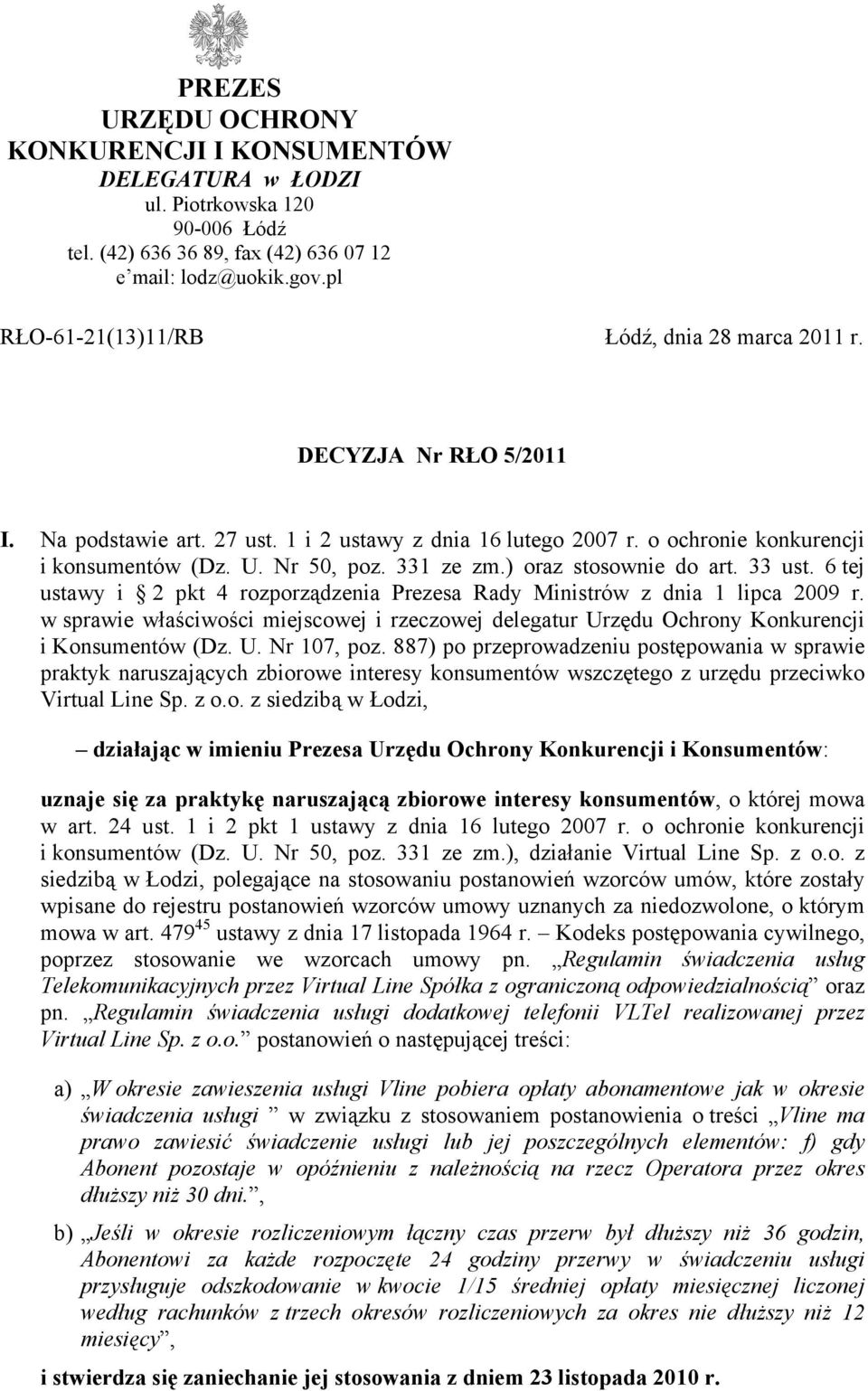 331 ze zm.) oraz stosownie do art. 33 ust. 6 tej ustawy i 2 pkt 4 rozporządzenia Prezesa Rady Ministrów z dnia 1 lipca 2009 r.