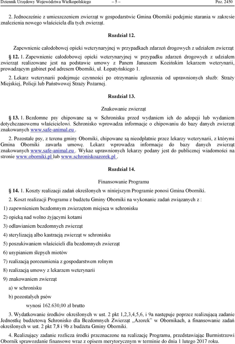 Zapewnienie całodobowej opieki weterynaryjnej w przypadkach zdarzeń drogowych z udziałem zwierząt 12