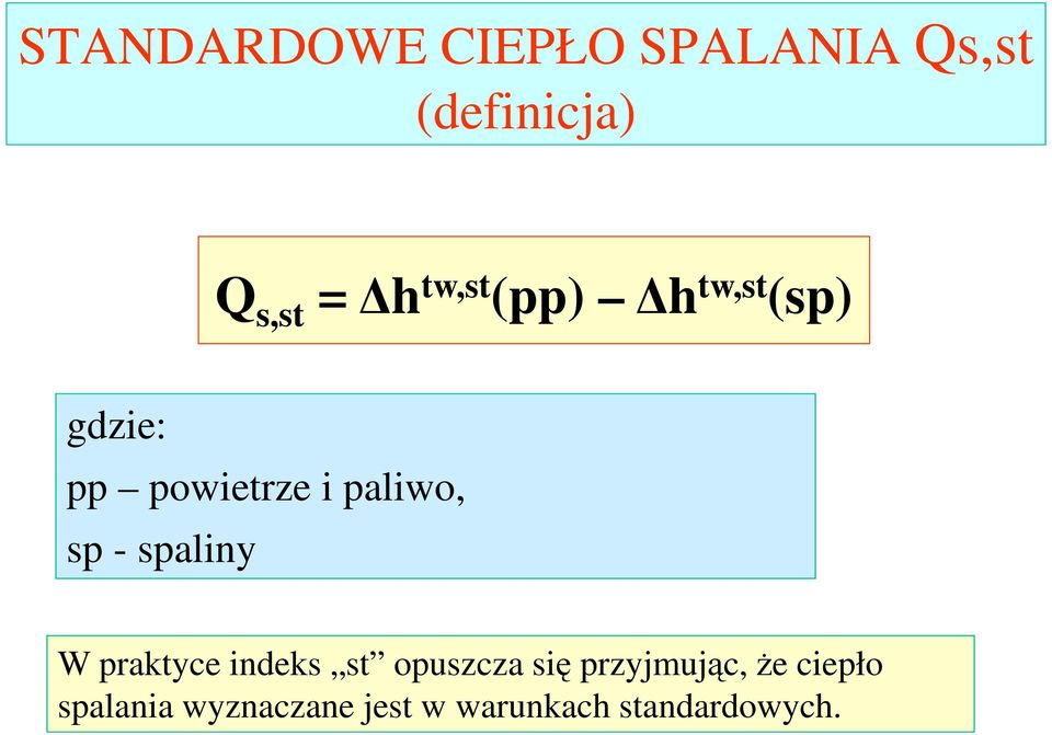 - spaliny W praktyce indeks st opuszcza się przyjmując,