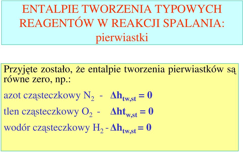 pierwiastków są równe zero, np.