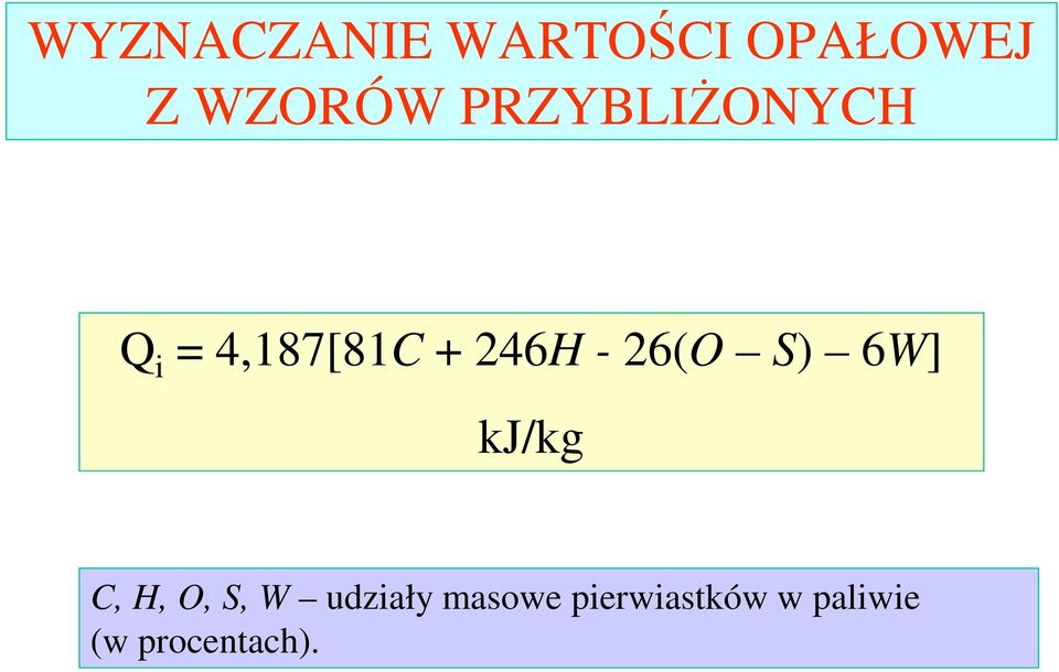 26(O S) 6W] kj/kg C, H, O, S, W udziały