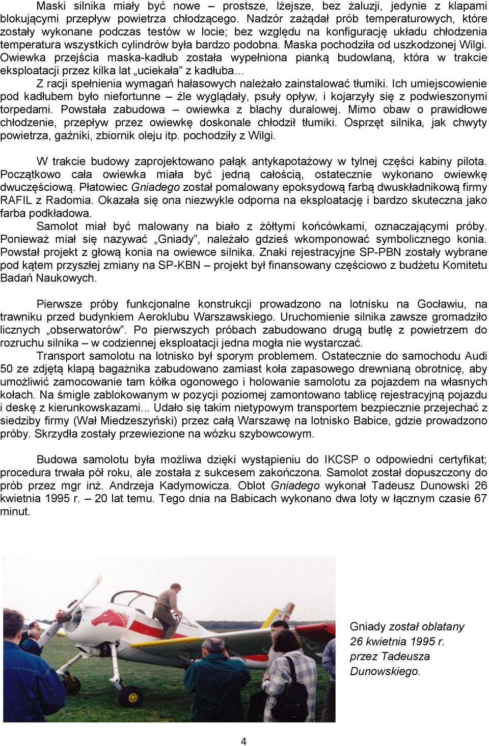 Maska pochodziła od uszkodzonej Wilgi.