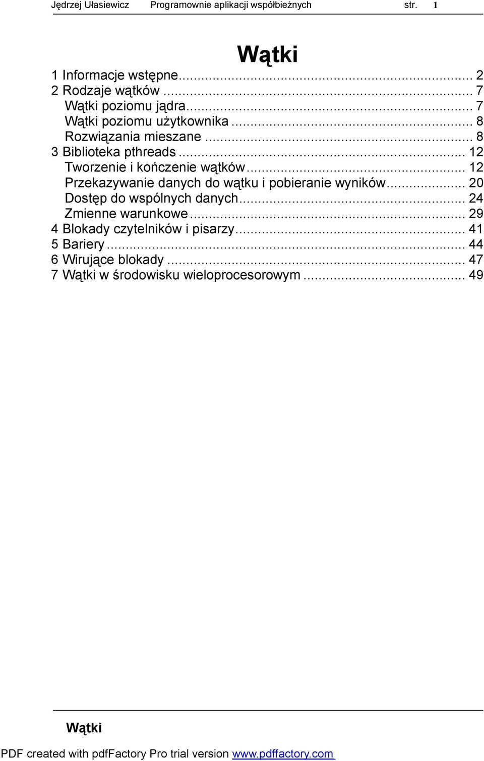 ..12 Tworzenie i kończenie wątków...12 Przekazywanie danych do wątku i pobieranie wyników.