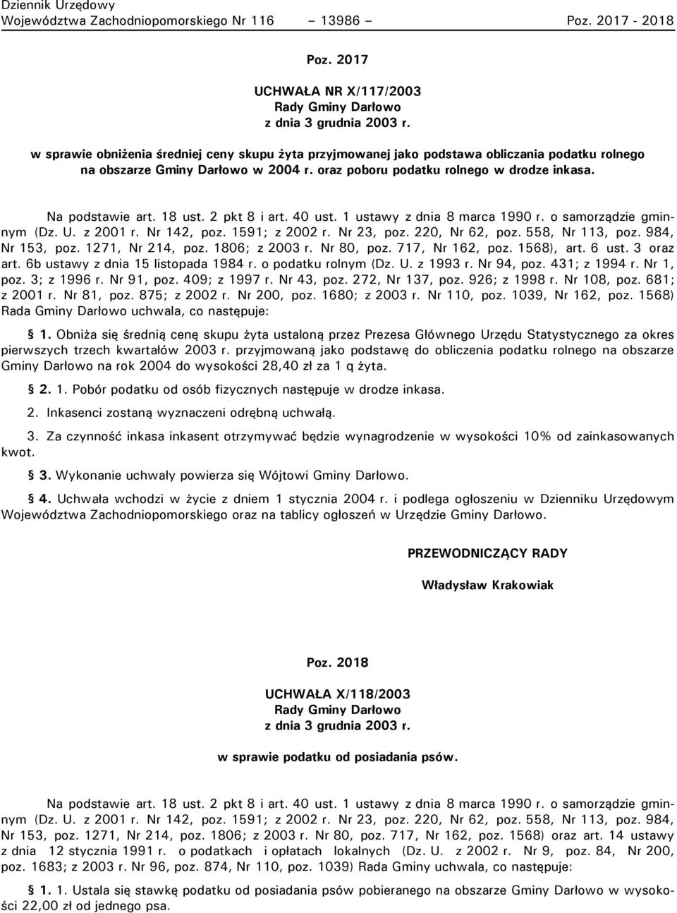 18 ust. 2 pkt 8 i art. 40 ust. 1 ustawy z dnia 8 marca 1990 r. o samorządzie gminnym (Dz. U. z 2001 r. Nr 142, poz. 1591; z 2002 r. Nr 23, poz. 220, Nr 62, poz. 558, Nr 113, poz. 984, Nr 153, poz.