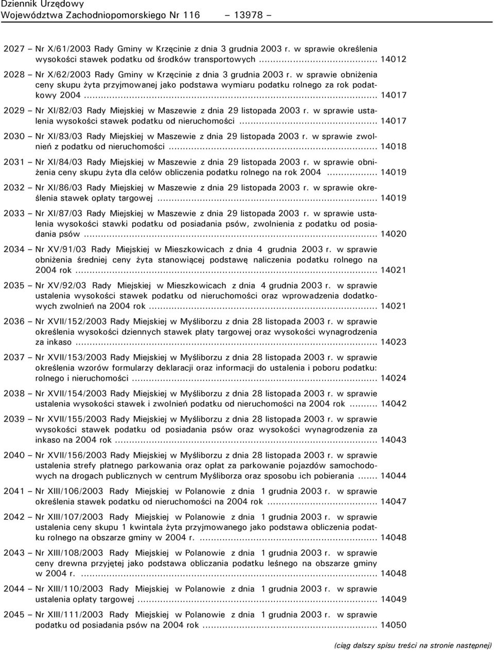 .. 14017 2029 Nr XI/82/03 Rady Miejskiej w Maszewie z dnia 29 listopada 2003 r. w sprawie ustalenia wysokości stawek podatku od nieruchomości.