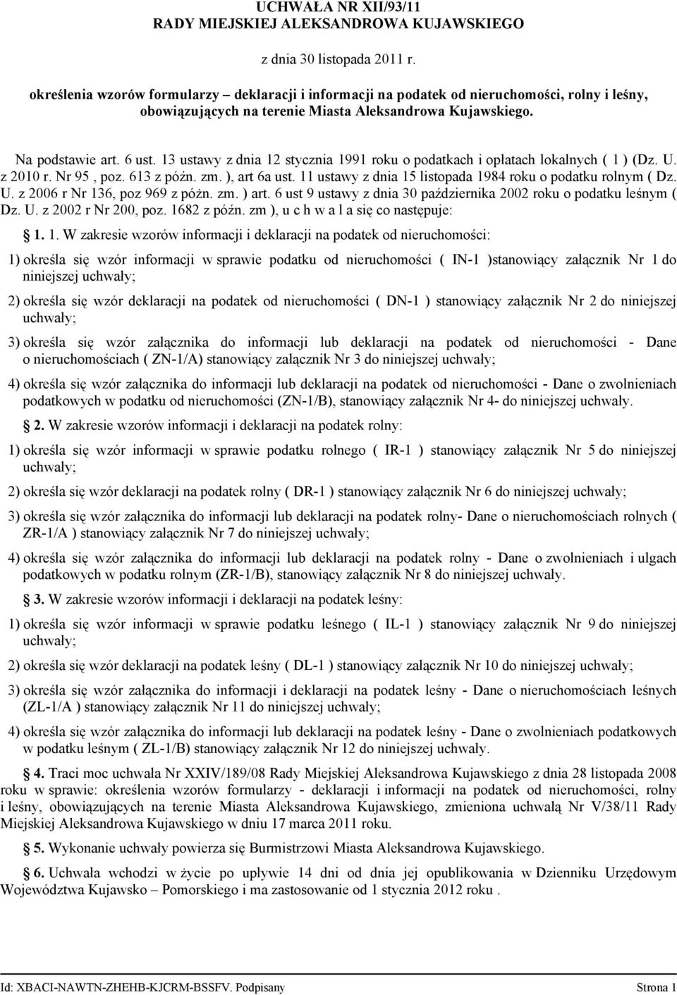 13 ustawy z dnia 12 stycznia 1991 roku o podatkach i opłatach lokalnych ( 1 ) (Dz. U. z 2010 r. Nr 95, poz. 613 z późn. zm. ), art 6a ust.