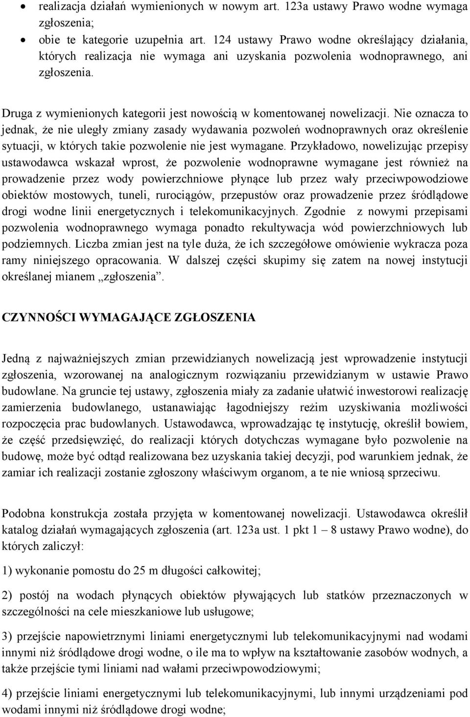 Druga z wymienionych kategorii jest nowością w komentowanej nowelizacji.