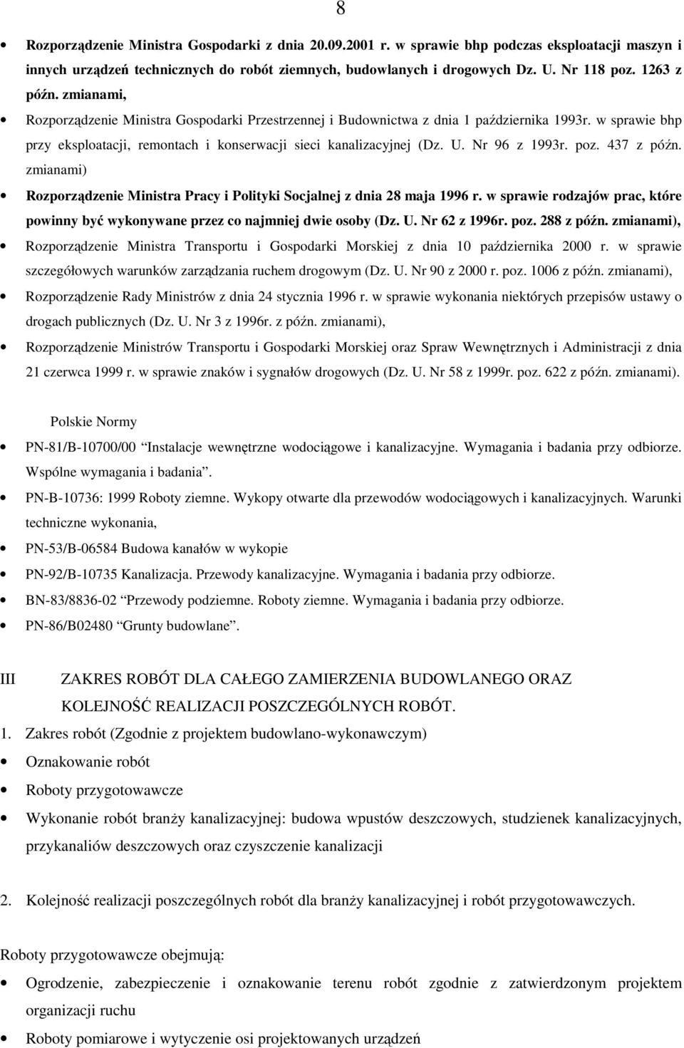 Nr 96 z 1993r. poz. 437 z późn. zmianami) Rozporządzenie Ministra Pracy i Polityki Socjalnej z dnia 28 maja 1996 r.