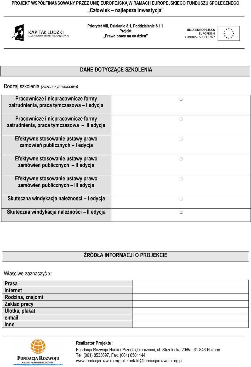 prawo zamówień publicznych II edycja Efektywne stosowanie ustawy prawo zamówień publicznych III edycja Skuteczna windykacja naleŝności I edycja Skuteczna