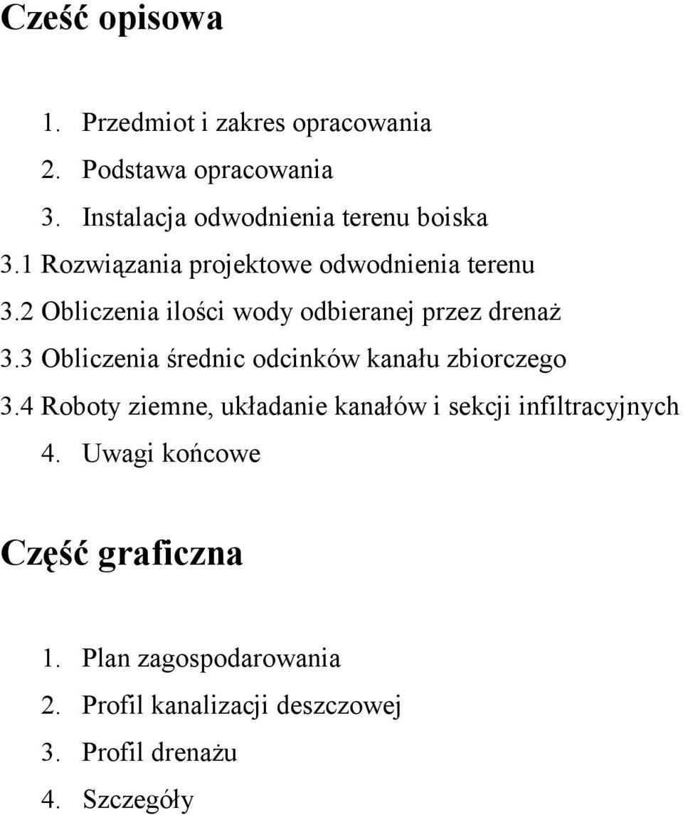 2 Obliczenia ilości wody odbieranej przez drenaż 3.3 Obliczenia średnic odcinków kanału zbiorczego 3.