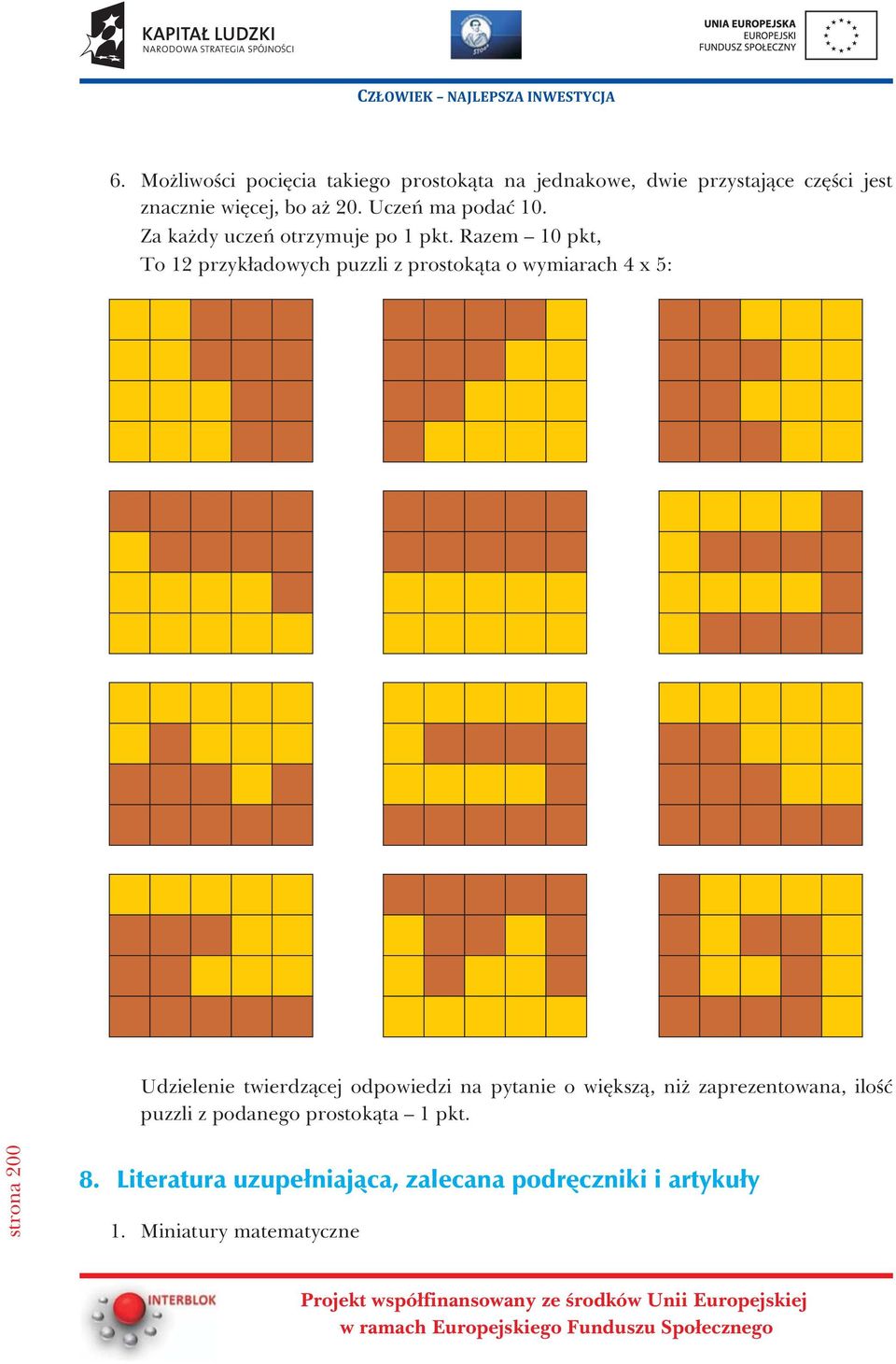 Razem 0 pkt, To 2 przyk³adowych puzzli z prostok¹ta o wymiarach 4x5: Udzielenie twierdz¹cej odpowiedzi na