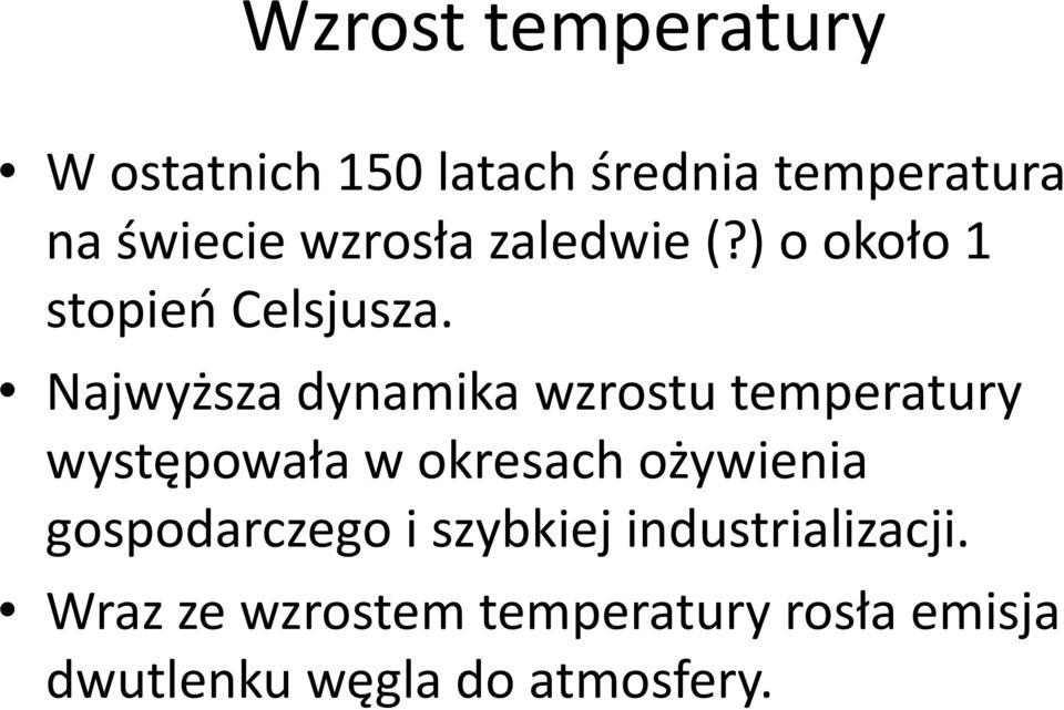 Najwyższa dynamika wzrostu temperatury występowała w okresach ożywienia