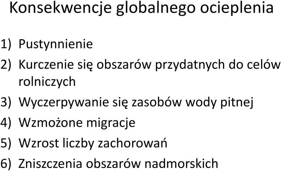 Wyczerpywanie się zasobów wody pitnej 4) Wzmożone migracje