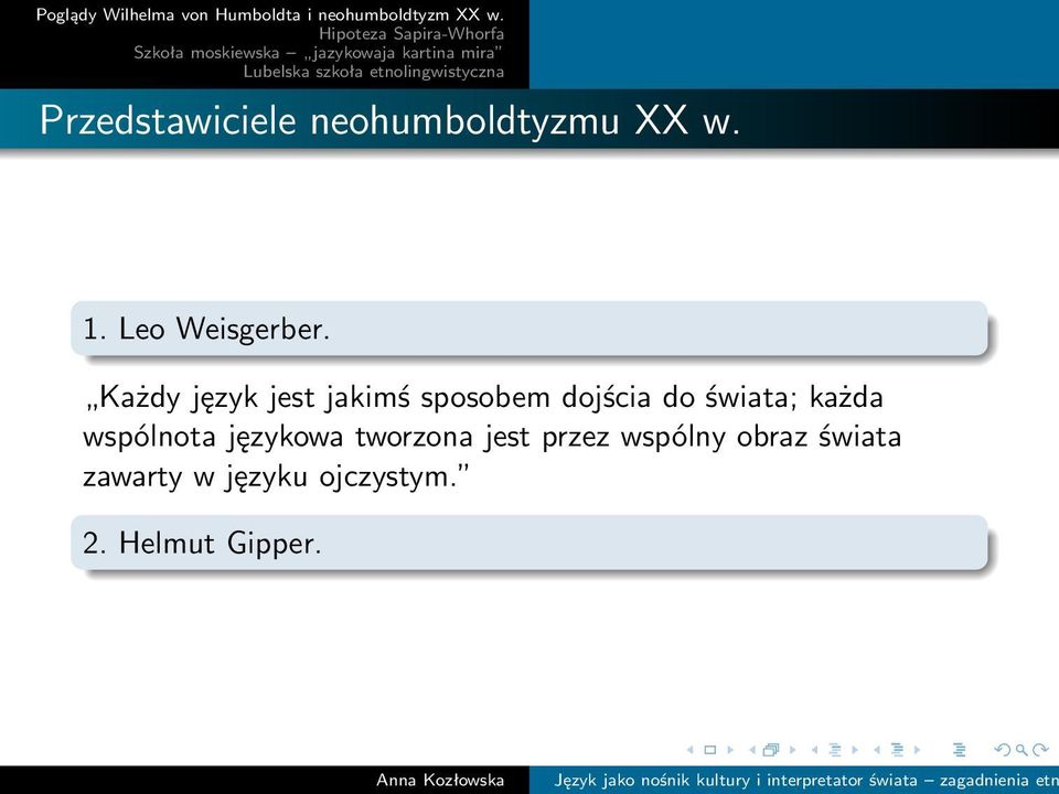 Każdy język jest jakimś sposobem dojścia do świata;