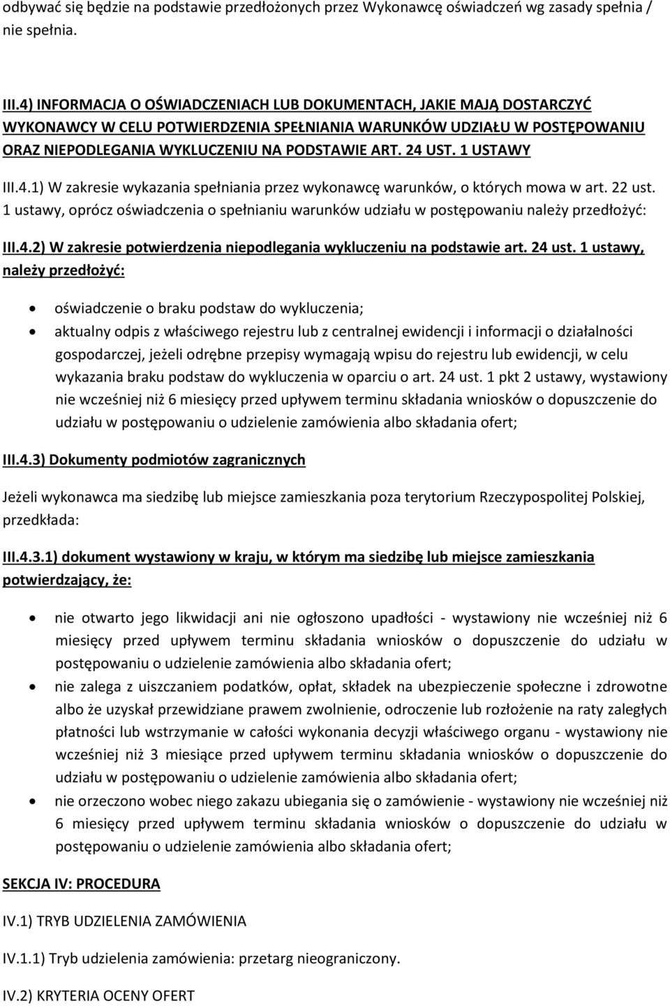 1 USTAWY III.4.1) W zakresie wykazania spełniania przez wykonawcę warunków, o których mowa w art. 22 ust.