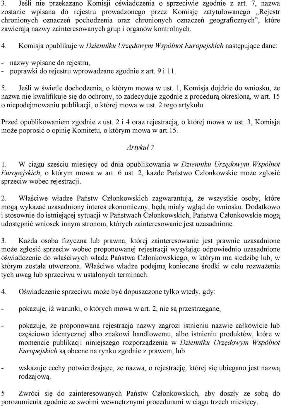 zainteresowanych grup i organów kontrolnych. 4.