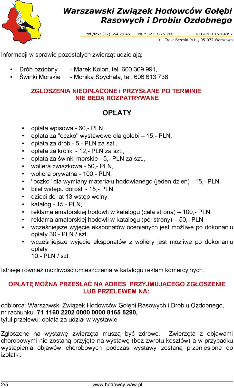 , opłata za króliki - 12,- PLN za szt., opłata za świnki morskie - 5,- PLN za szt.