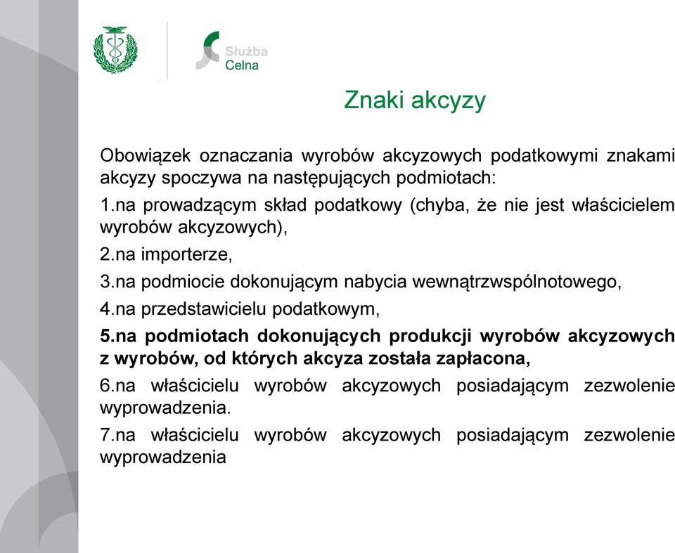 na podmiocie dokonującym nabycia wewnątrzwspólnotowego, 4.na przedstawicielu podatkowym, 5.