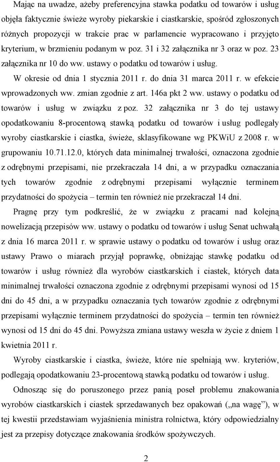 do dnia 31 marca 2011 r. w efekcie wprowadzonych ww. zmian zgodnie z art. 146a pkt 2 ww. ustawy o podatku od towarów i usług w związku z poz.