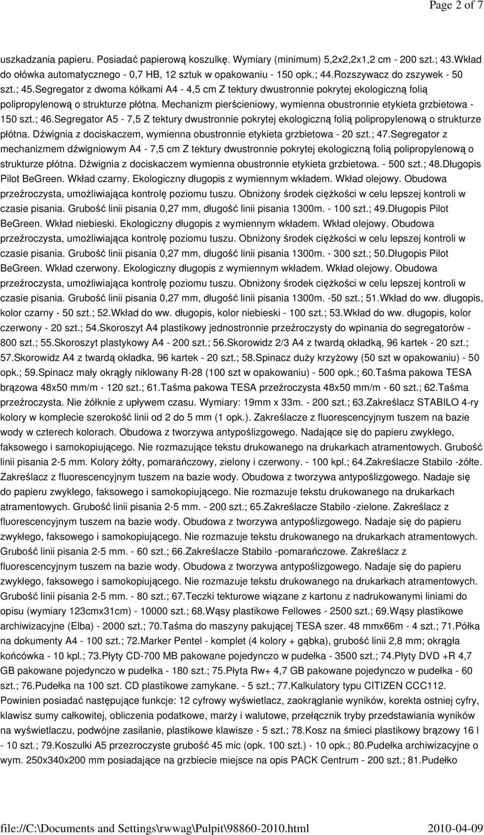 Mechanizm pierścieniowy, wymienna obustronnie etykieta grzbietowa - 150 szt.; 46.Segregator A5-7,5 Z tektury dwustronnie pokrytej ekologiczną folią polipropylenową o strukturze płótna.