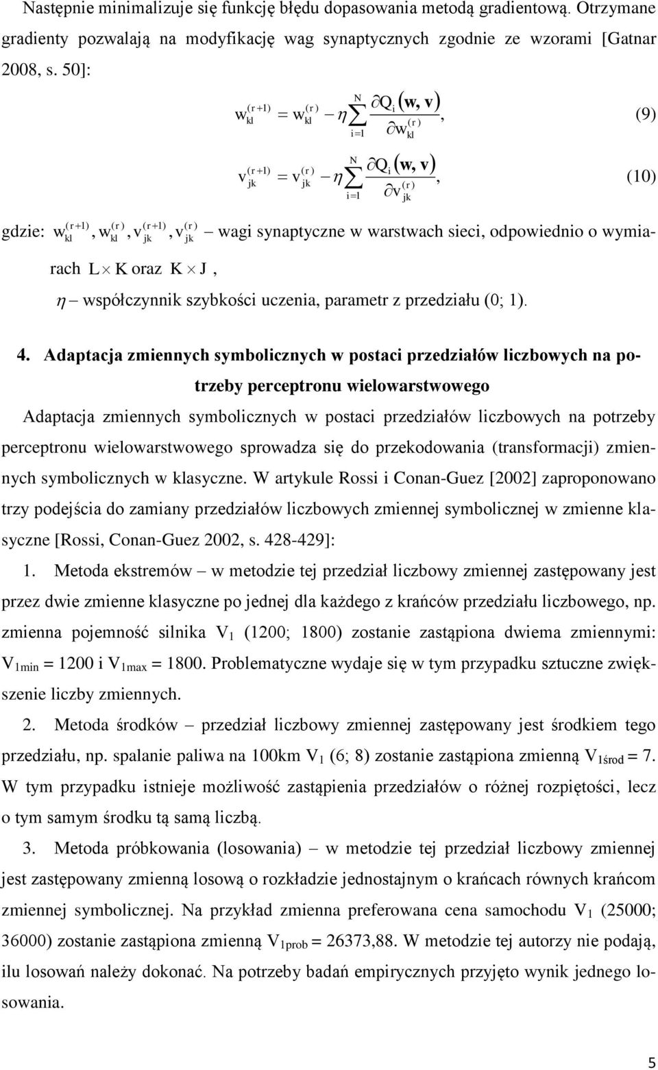 uczenia, parametr z przedziału (0; 1). 4.