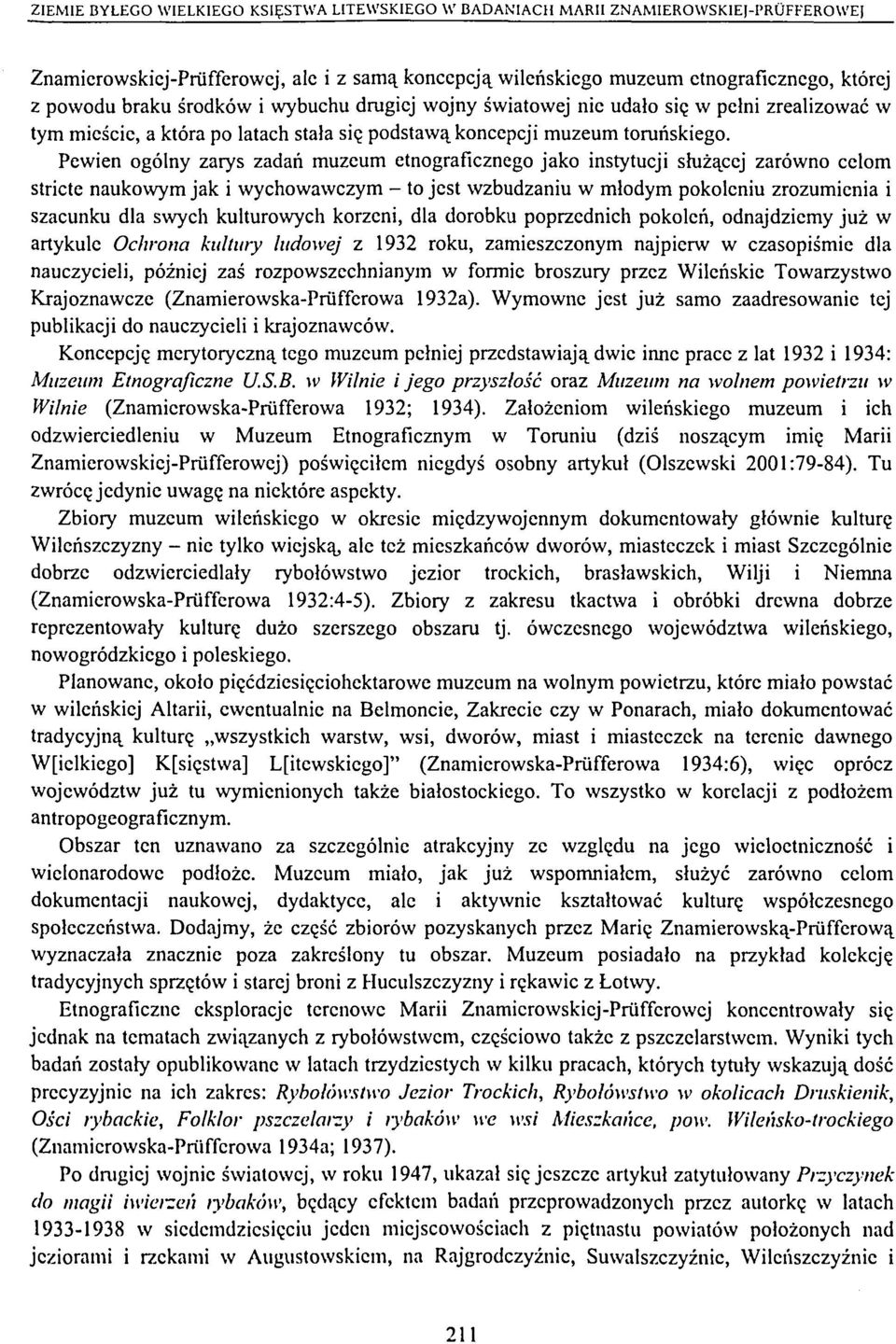 Pewien ogölny zarys zadan muzcum etnografieznego jako instytueji stužącej zaröwno eclom stricte naukowym jak i wychowawczym - to jest wzbudzaniu w mlodym pokolcniu zrozumienia i szacunku dla swych