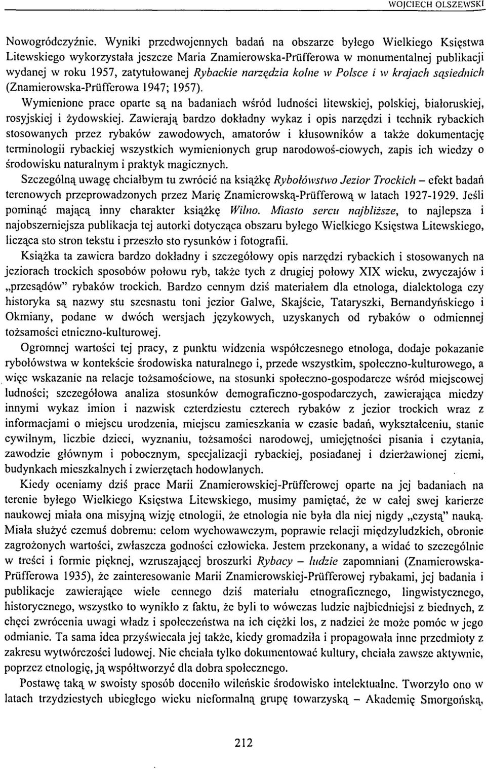 narzqdzia koine w Polsce i w krajach sąsiednich (Znamierowska-Prüfferowa 1947; 1957).
