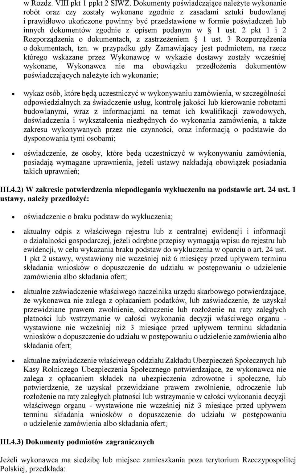 pisem pdanym w 1 ust. 2 pkt 1 i 2 Rzprządzenia dkumentach, z zastrzeżeniem 1 ust. 3 Rzprządzenia dkumentach, tzn.