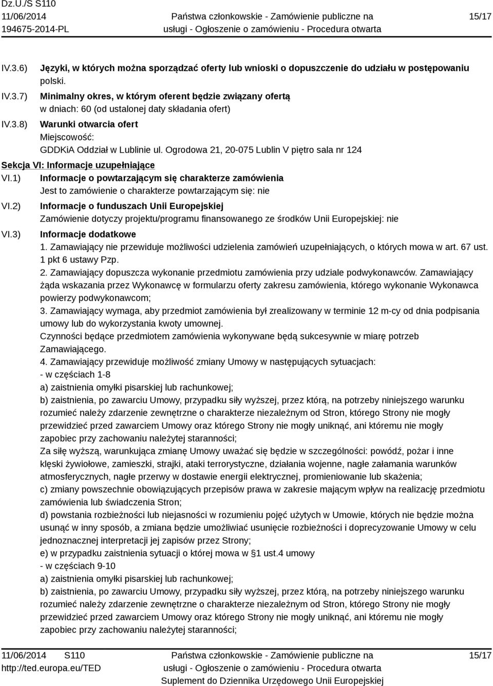 Ogrodowa 21, 20-075 Lublin V piętro sala nr 124 Sekcja VI: Informacje uzupełniające VI.