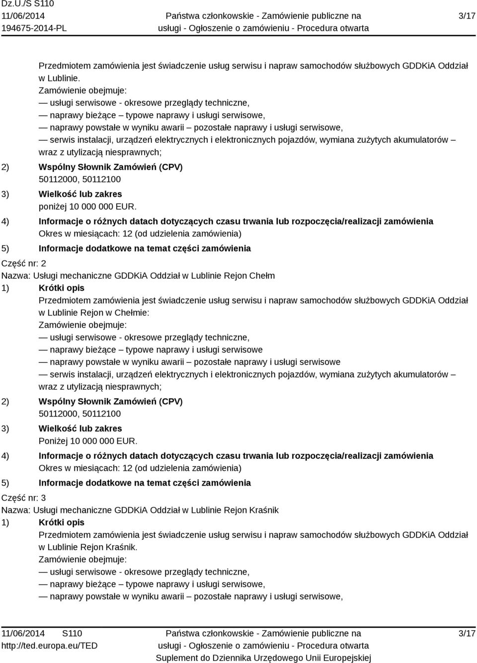 instalacji, urządzeń elektrycznych i elektronicznych pojazdów, wymiana zużytych akumulatorów wraz z utylizacją niesprawnych; poniżej 10 000 000 EUR.