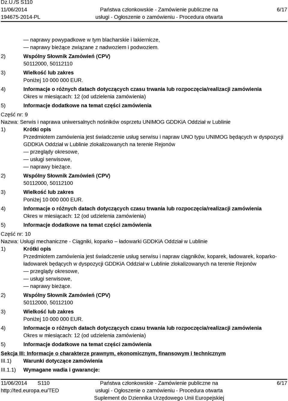 będących w dyspozycji GDDKiA Oddział w Lublinie zlokalizowanych na terenie Rejonów przeglądy okresowe, usługi serwisowe, naprawy bieżące.