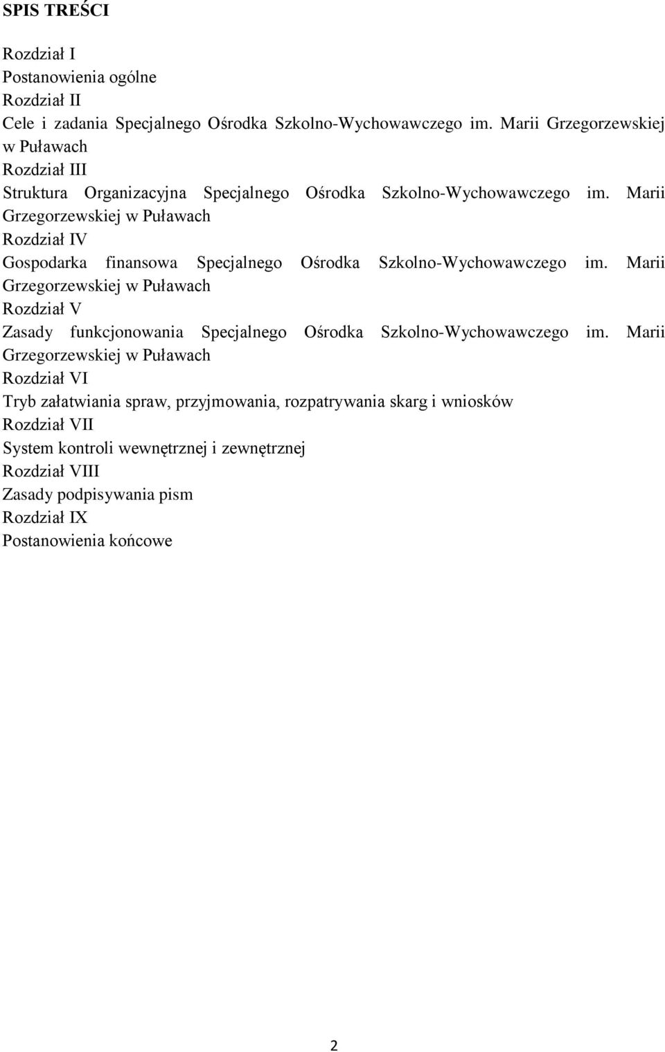 Marii Grzegorzewskiej w Puławach Rozdział IV Gospodarka finansowa Specjalnego Ośrodka Szkolno-Wychowawczego im.