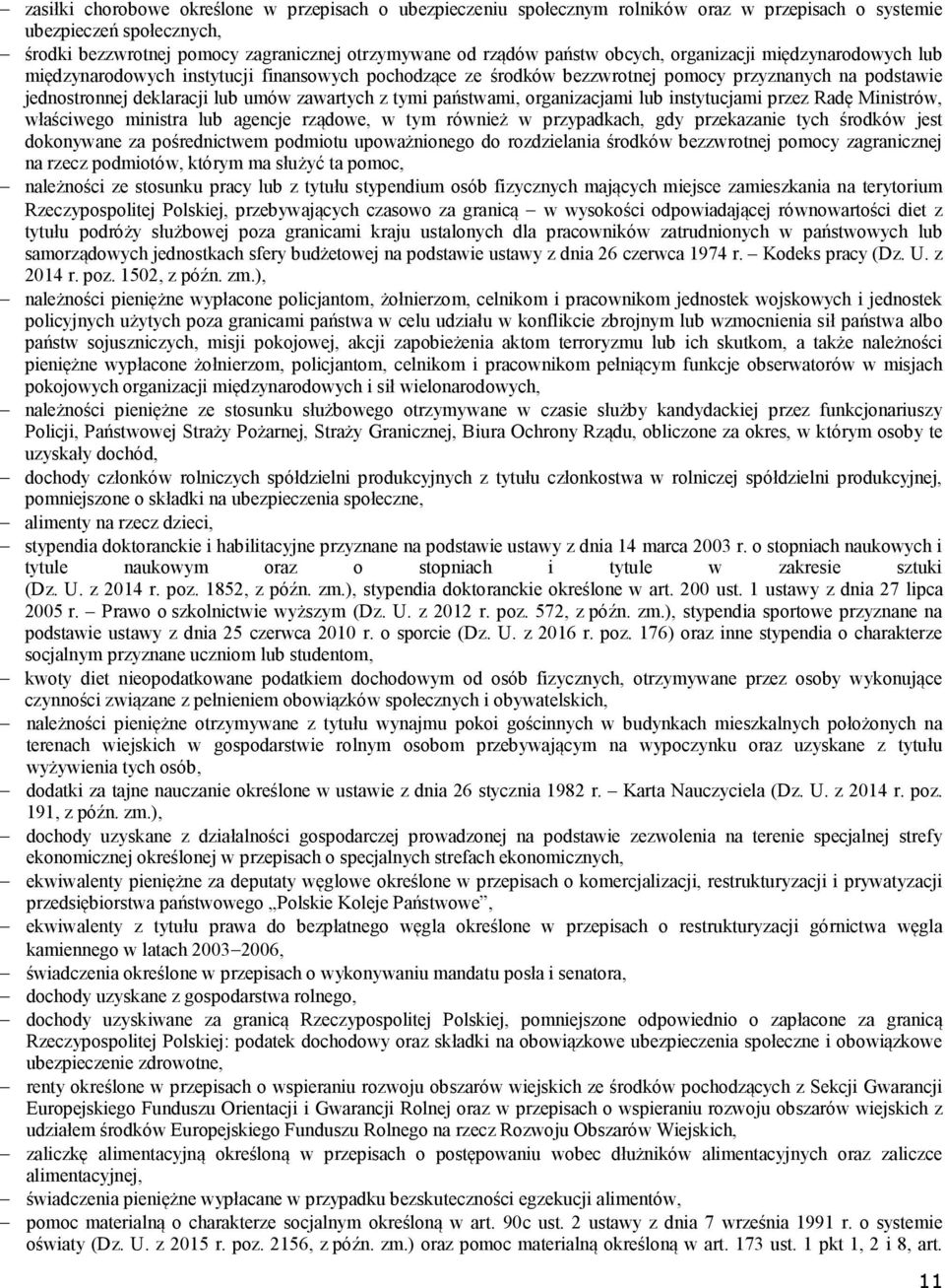 państwami, organizacjami lub instytucjami przez Radę Ministrów, właściwego ministra lub agencje rządowe, w tym również w przypadkach, gdy przekazanie tych środków jest dokonywane za pośrednictwem