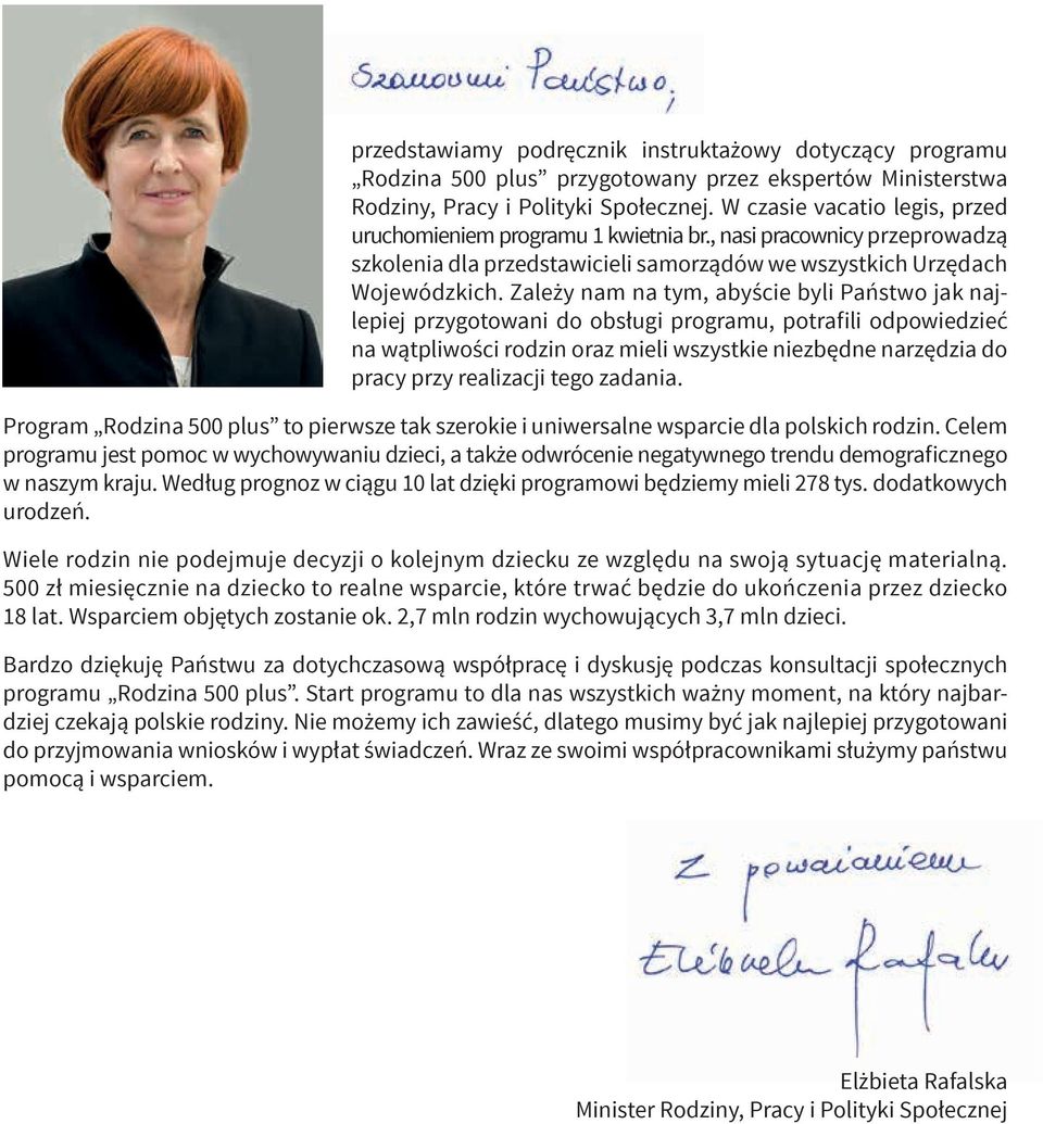 Zależy nam na tym, abyście byli Państwo jak najlepiej przygotowani do obsługi programu, potrafili odpowiedzieć na wątpliwości rodzin oraz mieli wszystkie niezbędne narzędzia do pracy przy realizacji