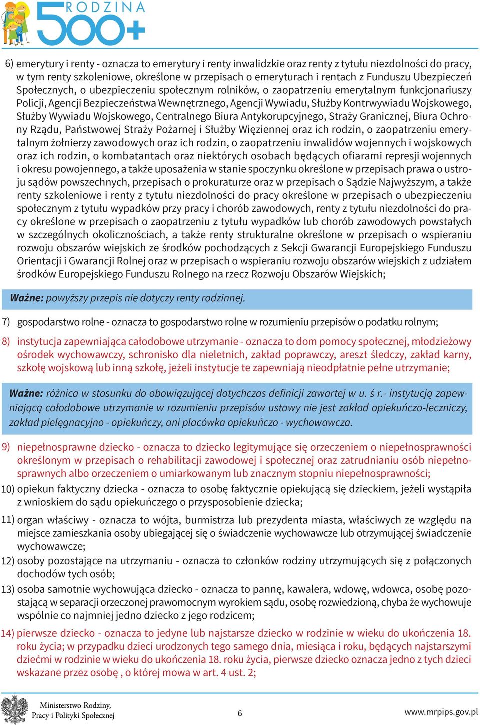 Służby Wywiadu Wojskowego, Centralnego Biura Antykorupcyjnego, Straży Granicznej, Biura Ochrony Rządu, Państwowej Straży Pożarnej i Służby Więziennej oraz ich rodzin, o zaopatrzeniu emerytalnym