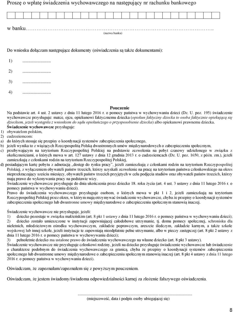 195) świadczenie wychowawcze przysługuje: matce, ojcu, opiekunowi faktycznemu dziecka (opiekun faktyczny dziecka to osoba faktycznie opiekującą się dzieckiem, jeżeli wystąpiła z wnioskiem do sądu