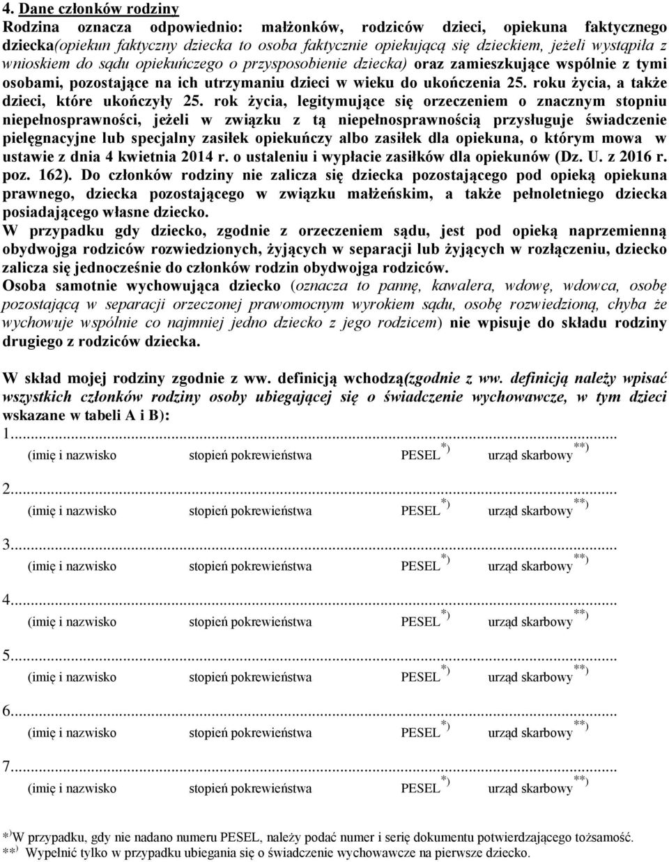 roku życia, a także dzieci, które ukończyły 25.