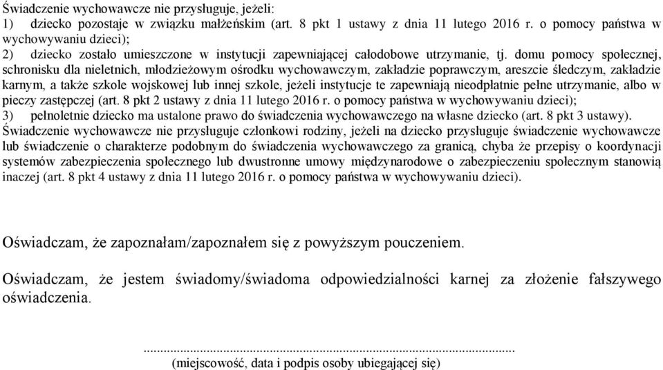 domu pomocy społecznej, schronisku dla nieletnich, młodzieżowym ośrodku wychowawczym, zakładzie poprawczym, areszcie śledczym, zakładzie karnym, a także szkole wojskowej lub innej szkole, jeżeli