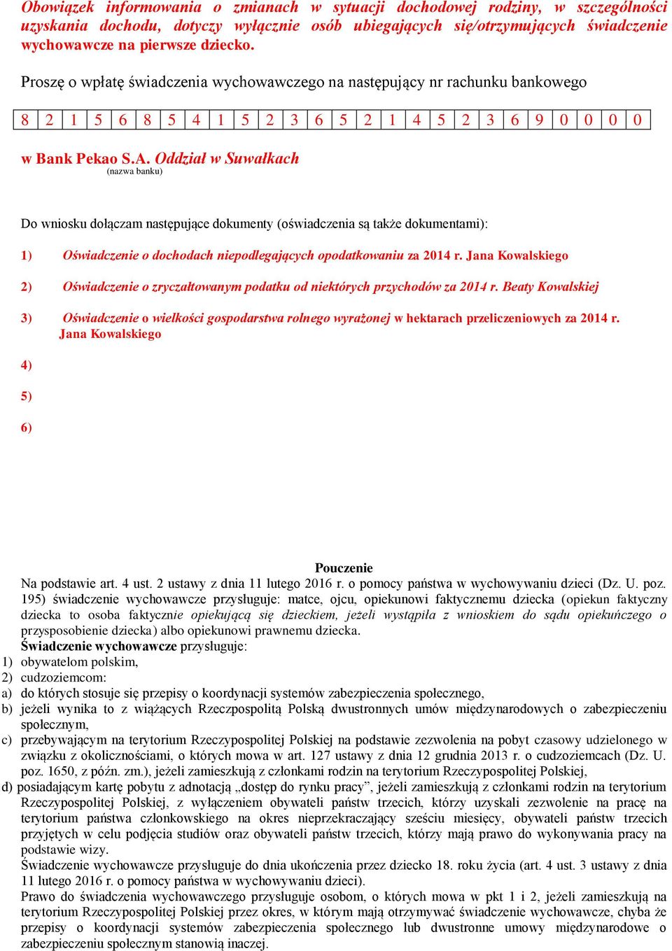 Oddział w Suwałkach (nazwa banku) Do wniosku dołączam następujące dokumenty (oświadczenia są także dokumentami): 1) Oświadczenie o dochodach niepodlegających opodatkowaniu za 2014 r.