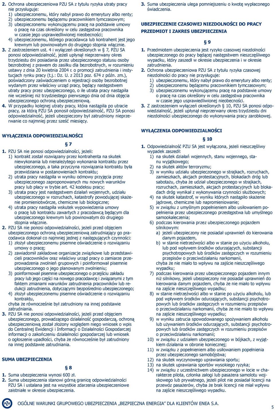 kontrahent jest jego krewnym lub powinowatym do drugiego stopnia włącznie. 3. Z zastrzeżeniem ust.