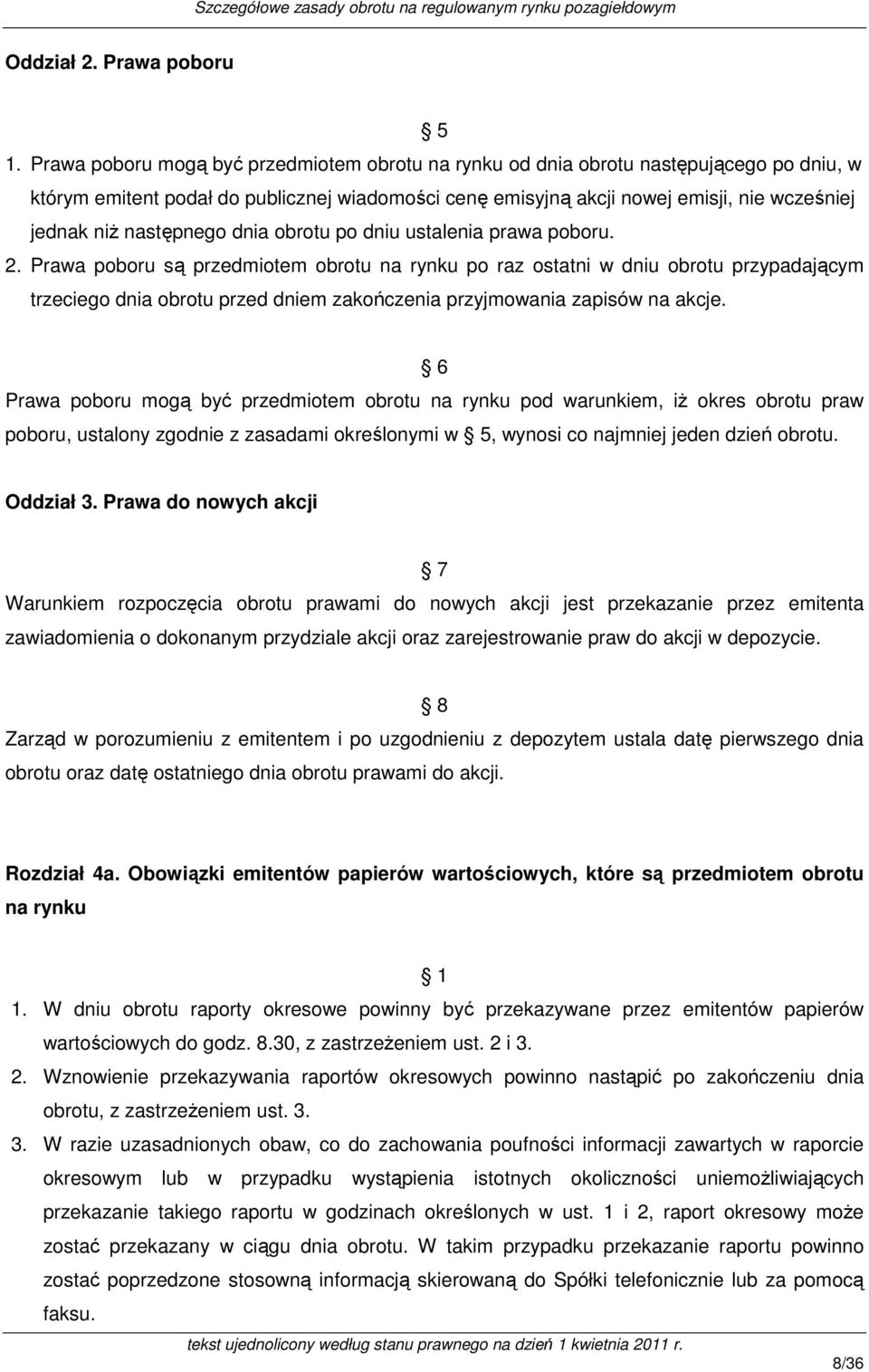 następnego dnia obrotu po dniu ustalenia prawa poboru. 2.