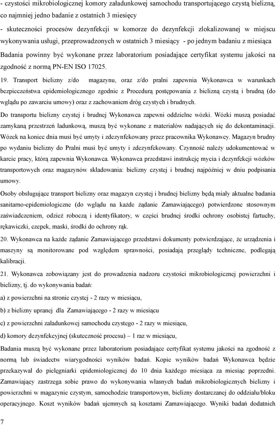 systemu jakości na zgodność z normą PN-EN ISO 17025. 19.