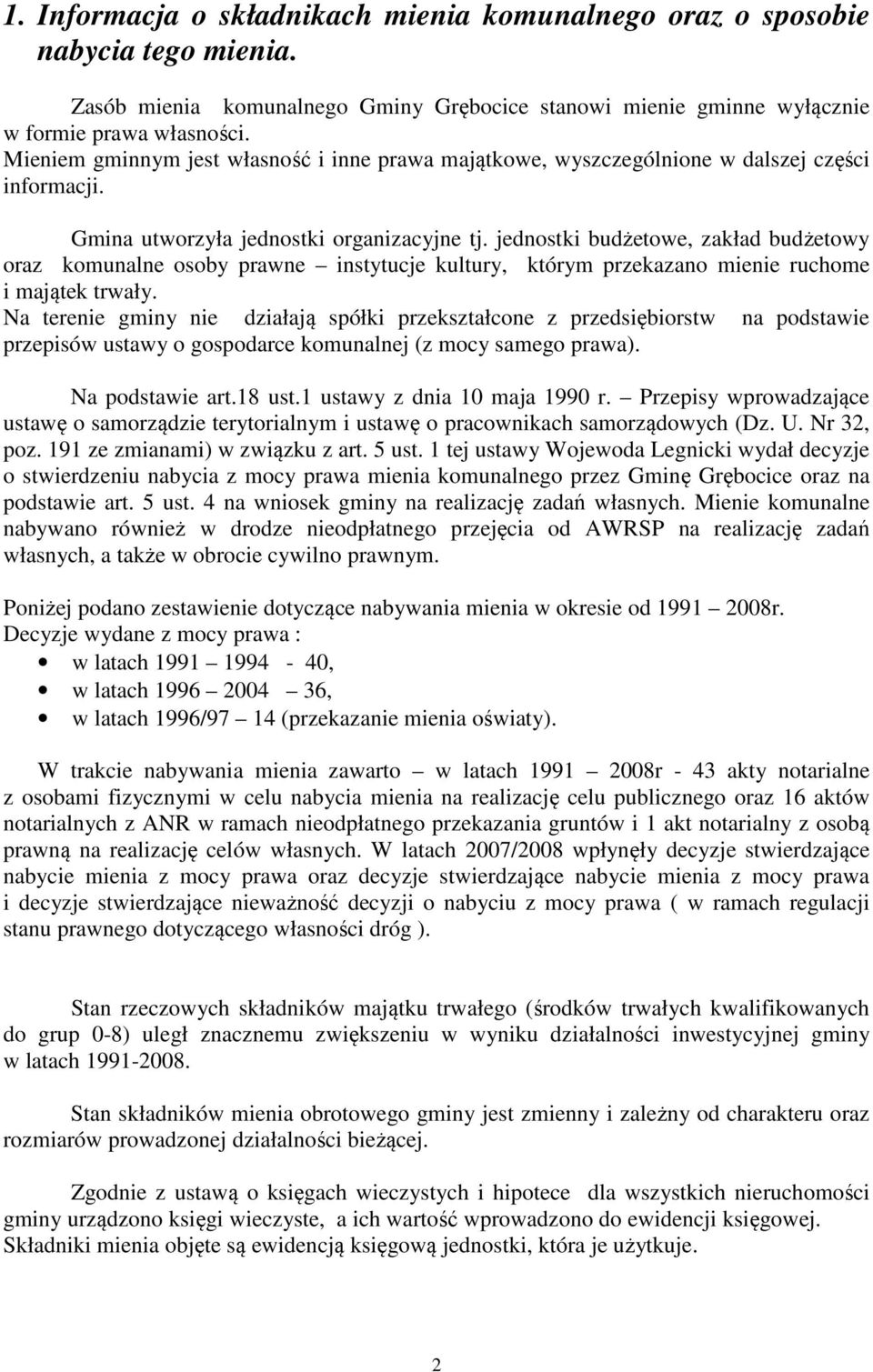 jednostki budżetowe, zakład budżetowy oraz komunalne osoby prawne instytucje kultury, którym przekazano mienie ruchome i majątek trwały.