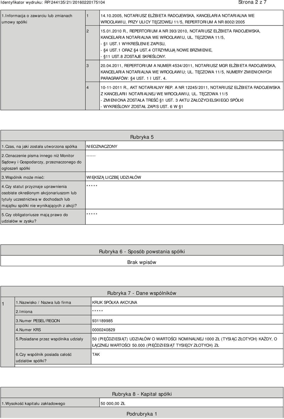 , REPERTORIUM A NR 393/2010, NOTARIUSZ ELŻBIETA RADOJEWSKA, KANCELARIA NOTARIALNA WE WROCŁAWIU, UL. TĘCZOWA 11/5, - 1 UST.1 WYKREŚLENIE ZAPISU, - 4 UST.1 ORAZ 4 UST.