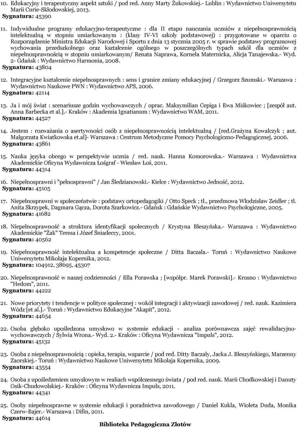 o Rozporządzenie Ministra Edukacji Narodowej i Sportu z dnia 13 stycznia 2005 r.