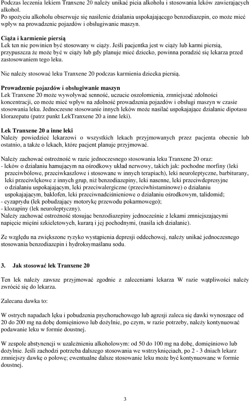 Ciąża i karmienie piersią Lek ten nie powinien być stosowany w ciąży.